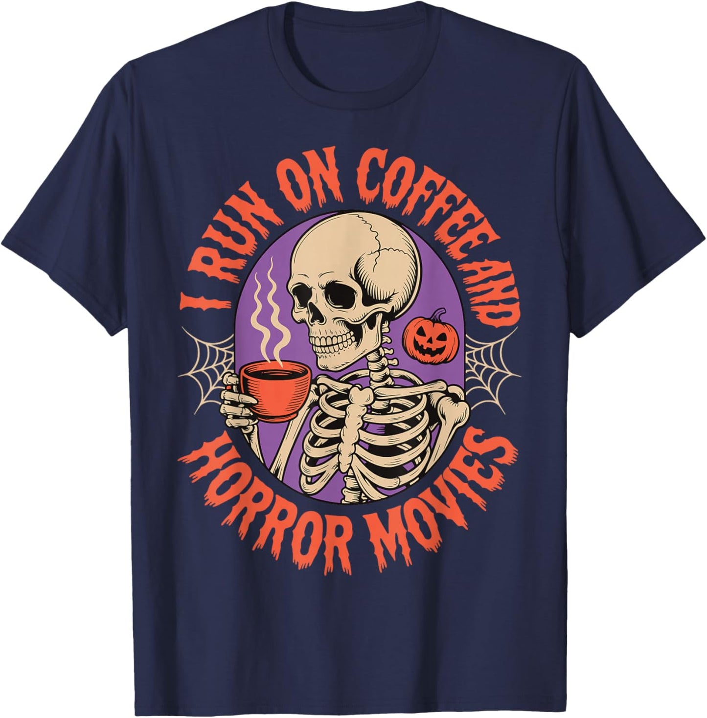 I Run On Coffee and Horror Movies T-Shirt - T-Shirt | Navy