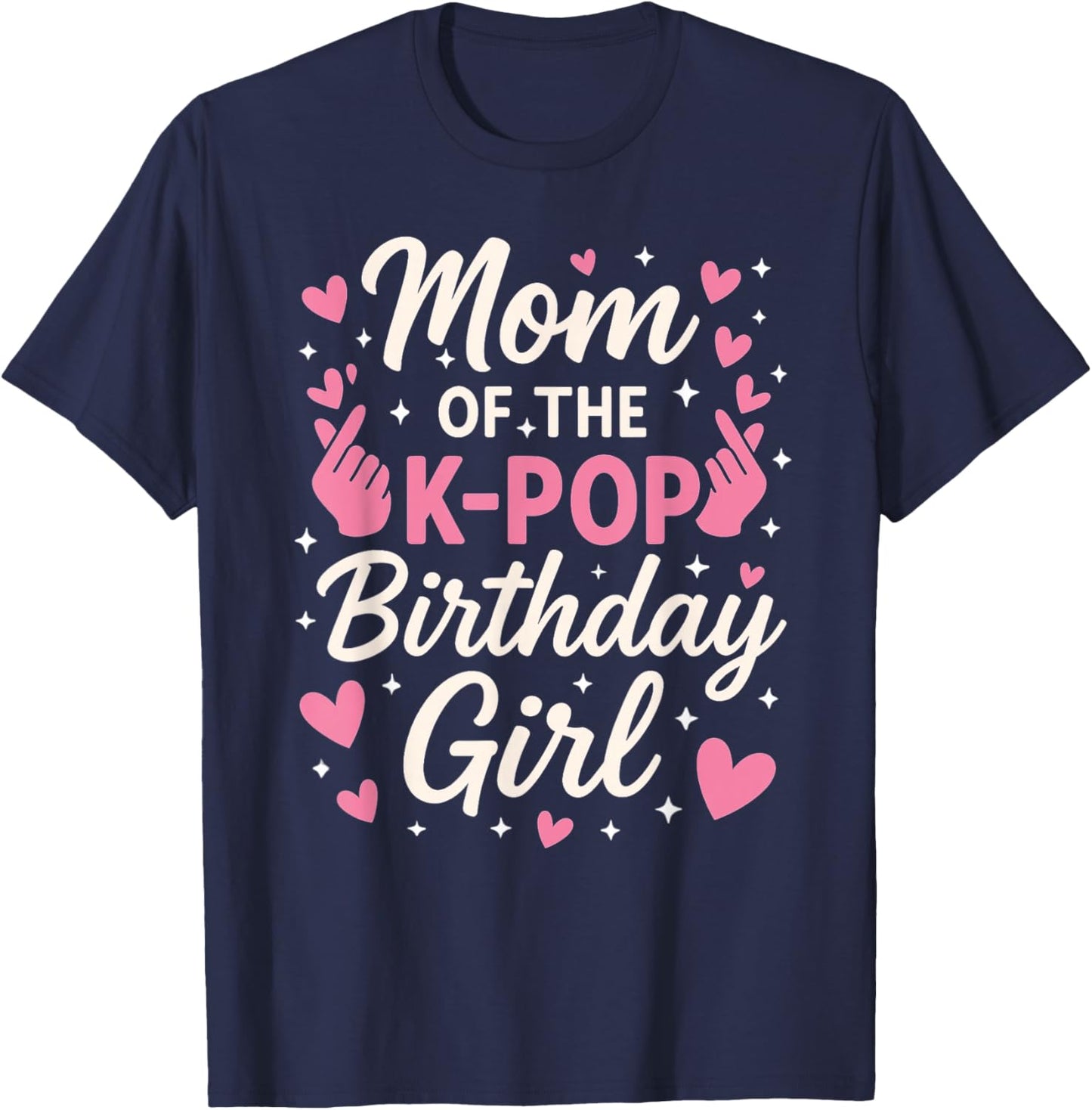 Mom of The K Pop Birthday Girl Korean Pop Lovers Girls Women T-Shirt - T-Shirt | Navy