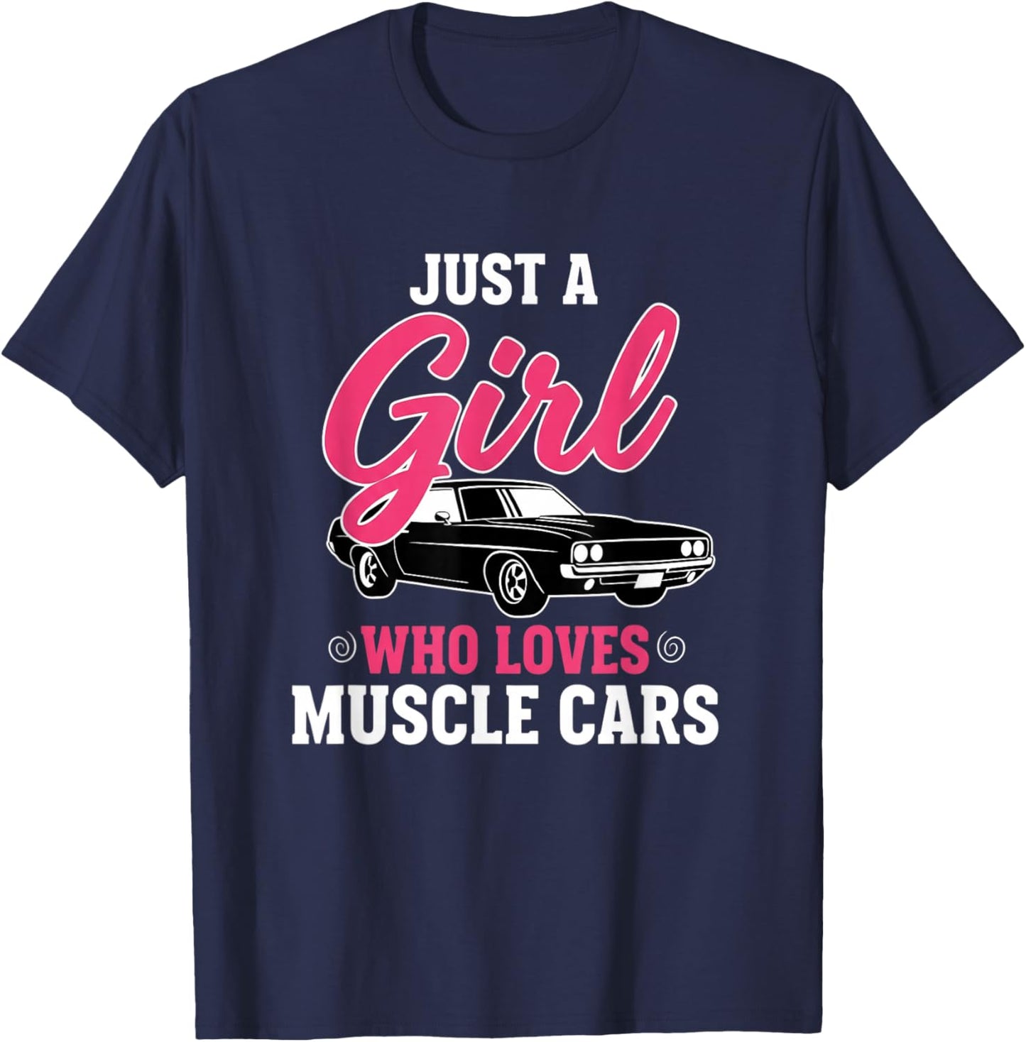 Car Just A Girl Who Loves Muscle Car Retro American T-Shirt - T-Shirt | Navy