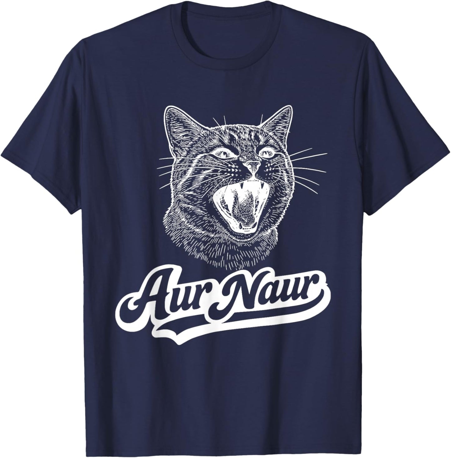 AUR Naur Cat Funny Sarcastic Oh No Australian Accent T-Shirt - T-Shirt | Navy