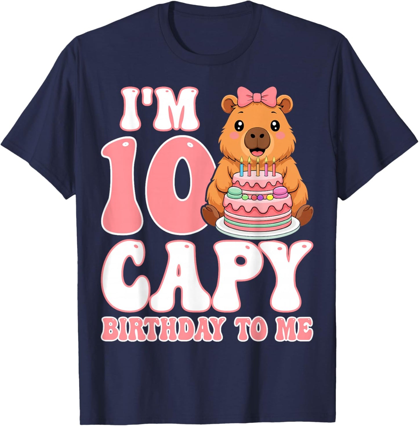 I'm 10 Capy Birthday to Me - Capybara 10th Birthday Girl T-Shirt - T-Shirt | Navy