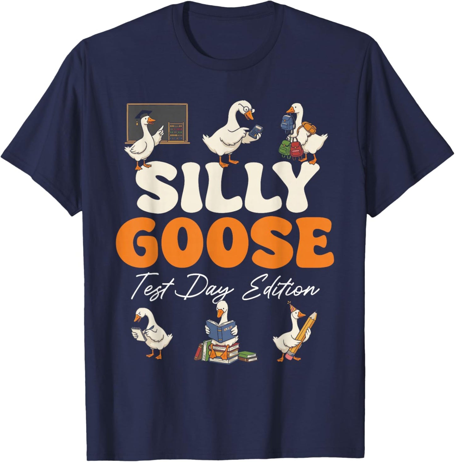 Silly Goose Test Day Edition Funny Testing Teacher T-Shirt - T-Shirt | Navy