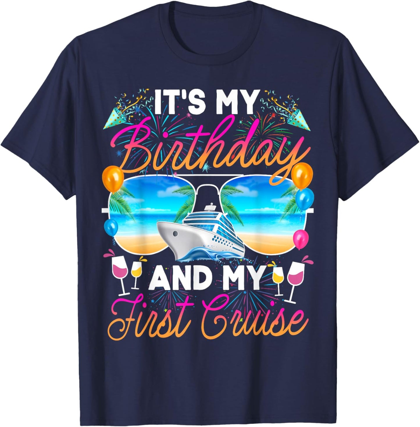 It's My Birthday and My First Cruise Birthday Celebration T-Shirt - T-Shirt | Navy