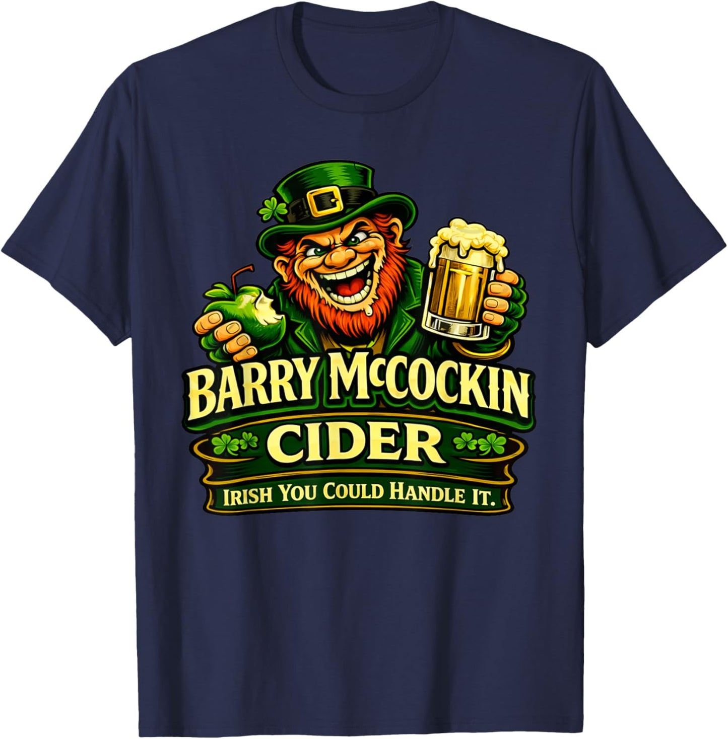 Funny Leprechaun Drink Joke Irish You Could Handle It T-Shirt - T-Shirt | Navy