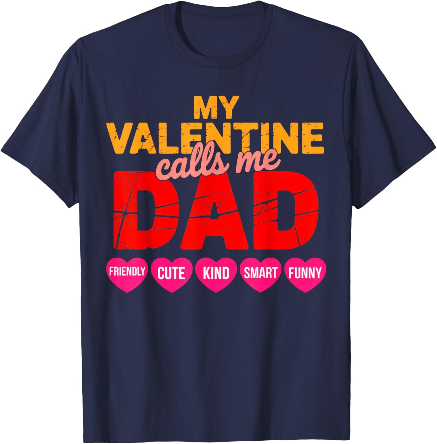 My Valentine Calls Me Dad T-Shirt - T-Shirt | Navy