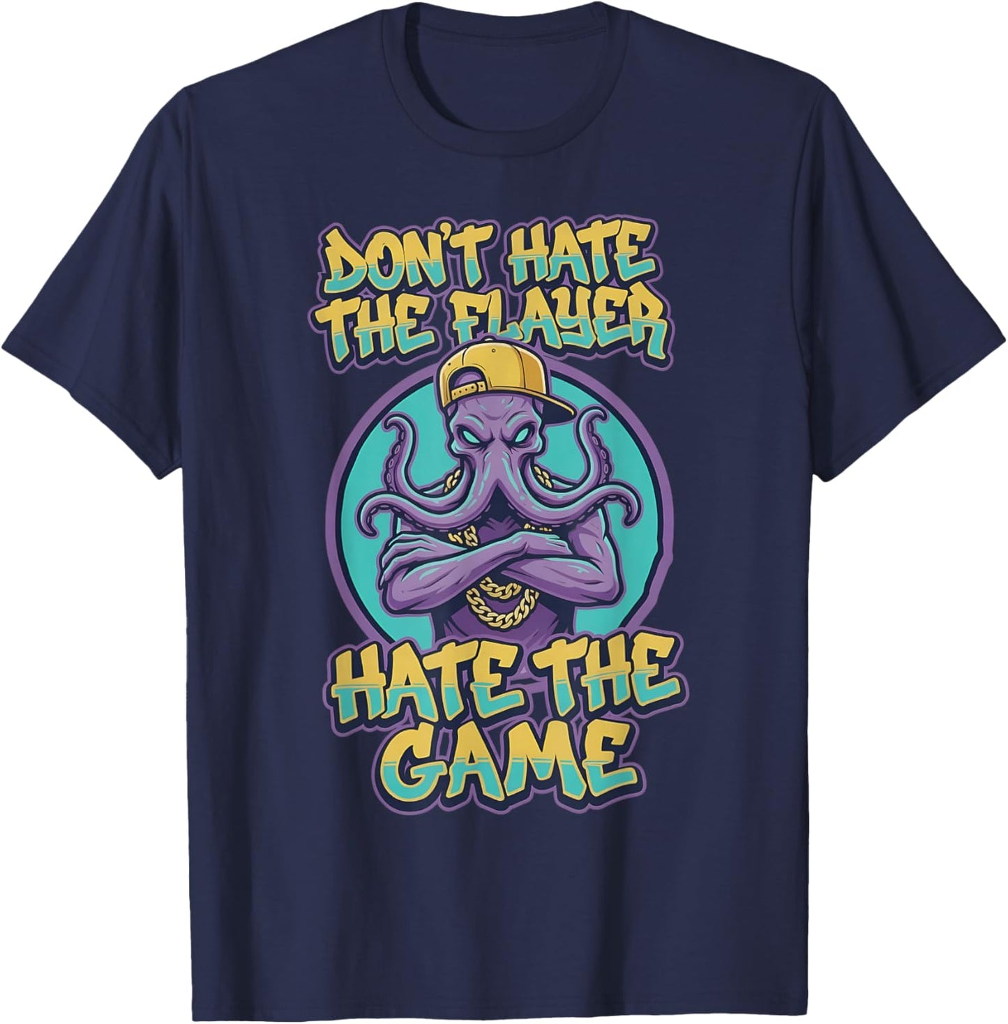 Don't Hate The Flayer Hate The Game Funny Octopus Monster T-Shirt - T-Shirt | Navy