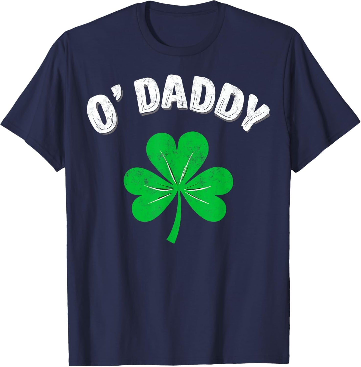 St.Patrick’s Day Funny Irish O'Daddy Shamrock Party T-Shirt - T-Shirt | Navy