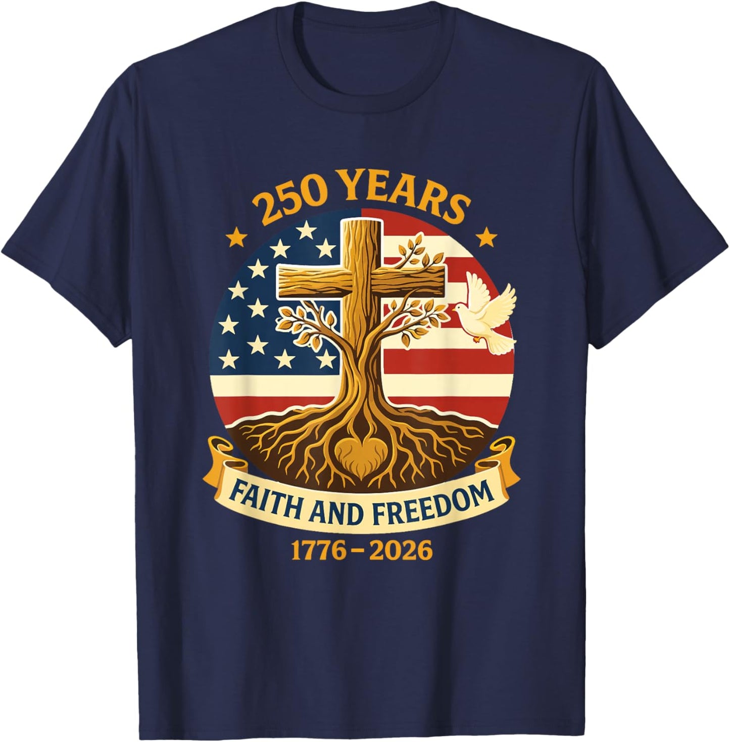 Faith Freedom Cross 250 Years 1776 2026 T-Shirt - T-Shirt | Navy