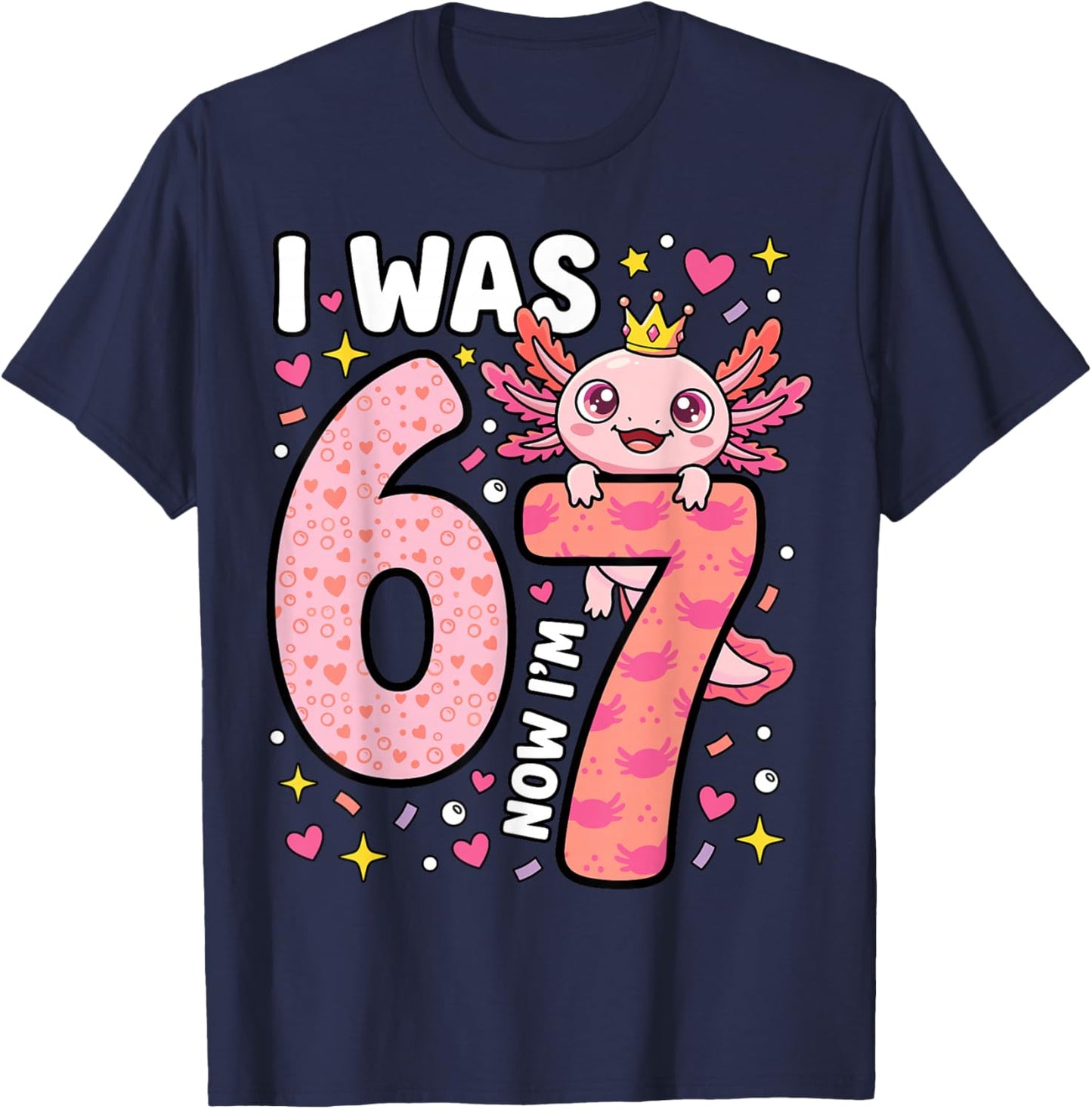 Axolotl Girl 7th Bday 6 7 Birthday I was 6 Now I'm 7 T-Shirt - T-Shirt | Navy
