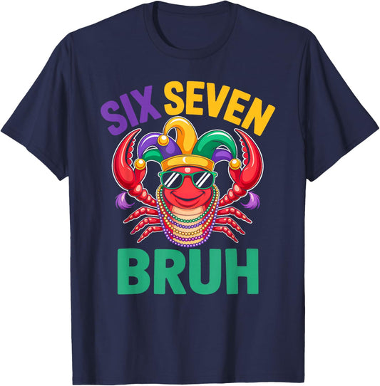 Funny Six Seven Bruh 67 Mardi Gras Crawfish Beads 67 Meme T-Shirt - T-Shirt | Navy