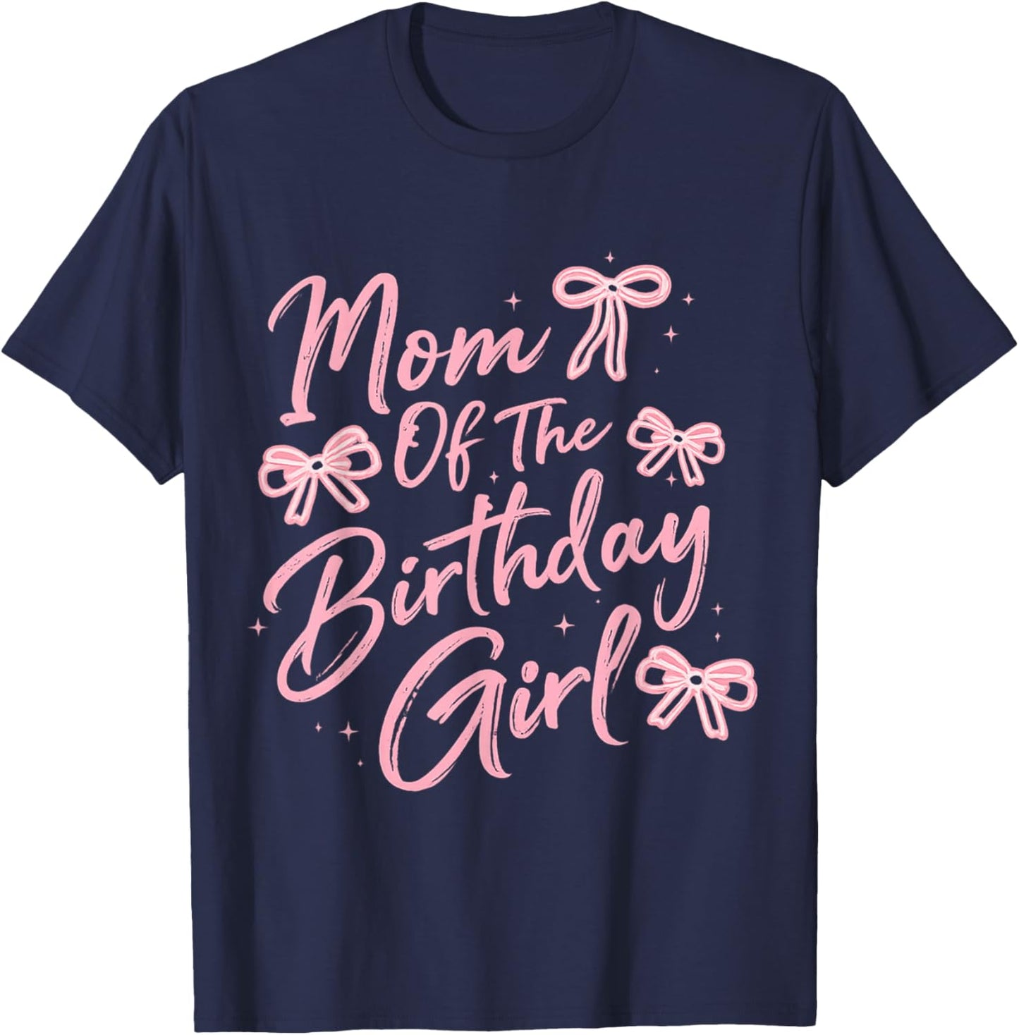 Mom of The Birthday Girl Cute Pink Bow Birthday Family T-Shirt - T-Shirt | Navy