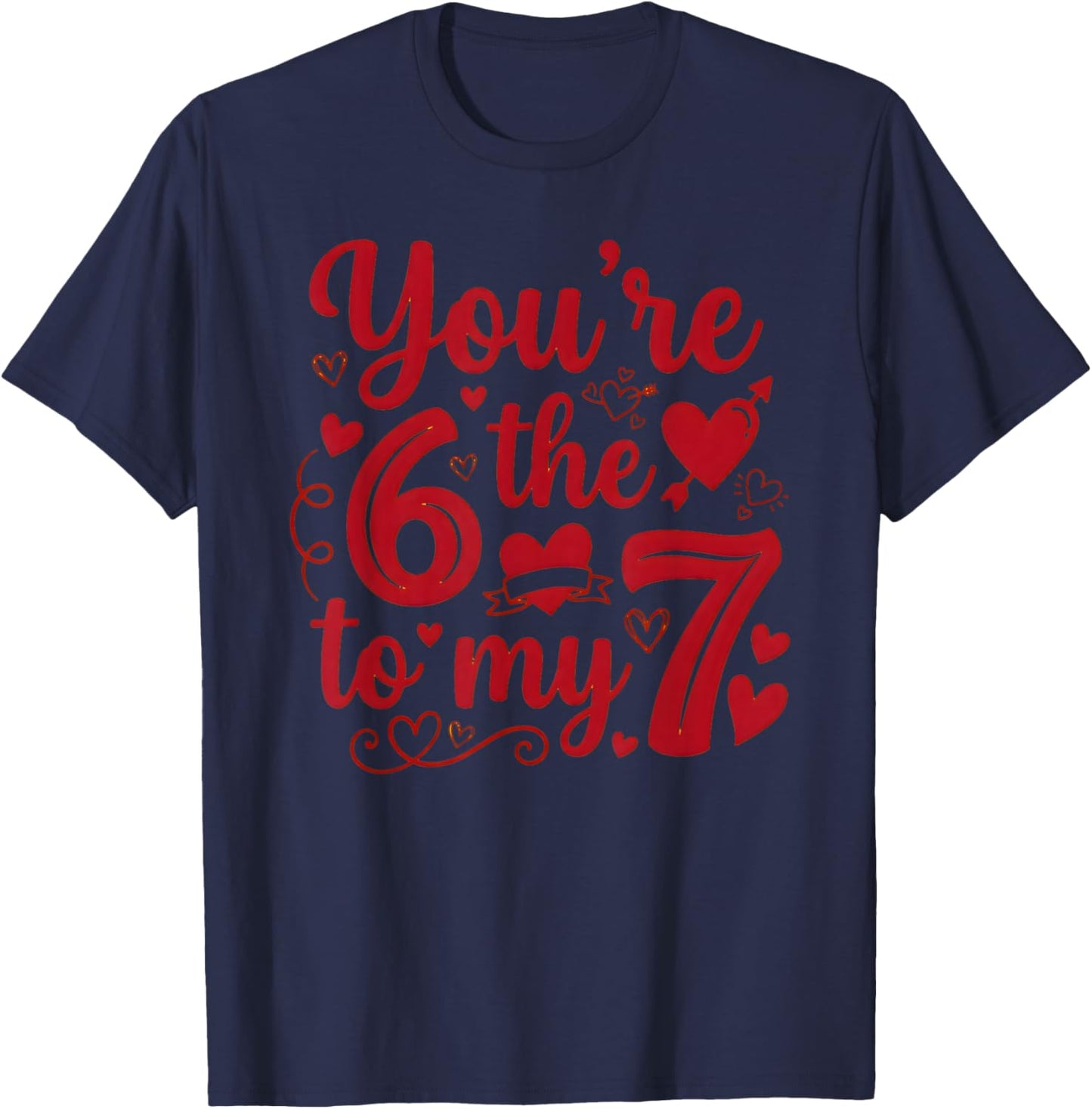 6 7 Meme You're The 6 to My 7 Funny Valentines Day Couples T-Shirt - T-Shirt | Navy