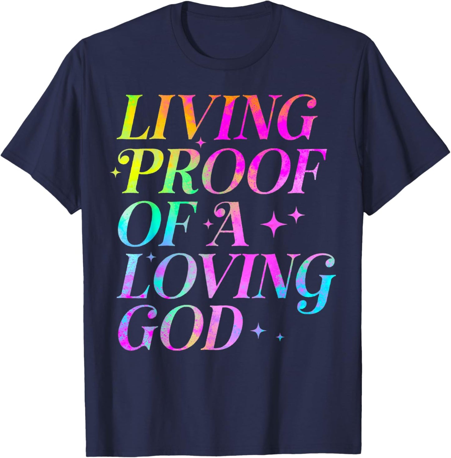 Living Proof of a Loving God Faith Christian T-Shirt - T-Shirt | Navy