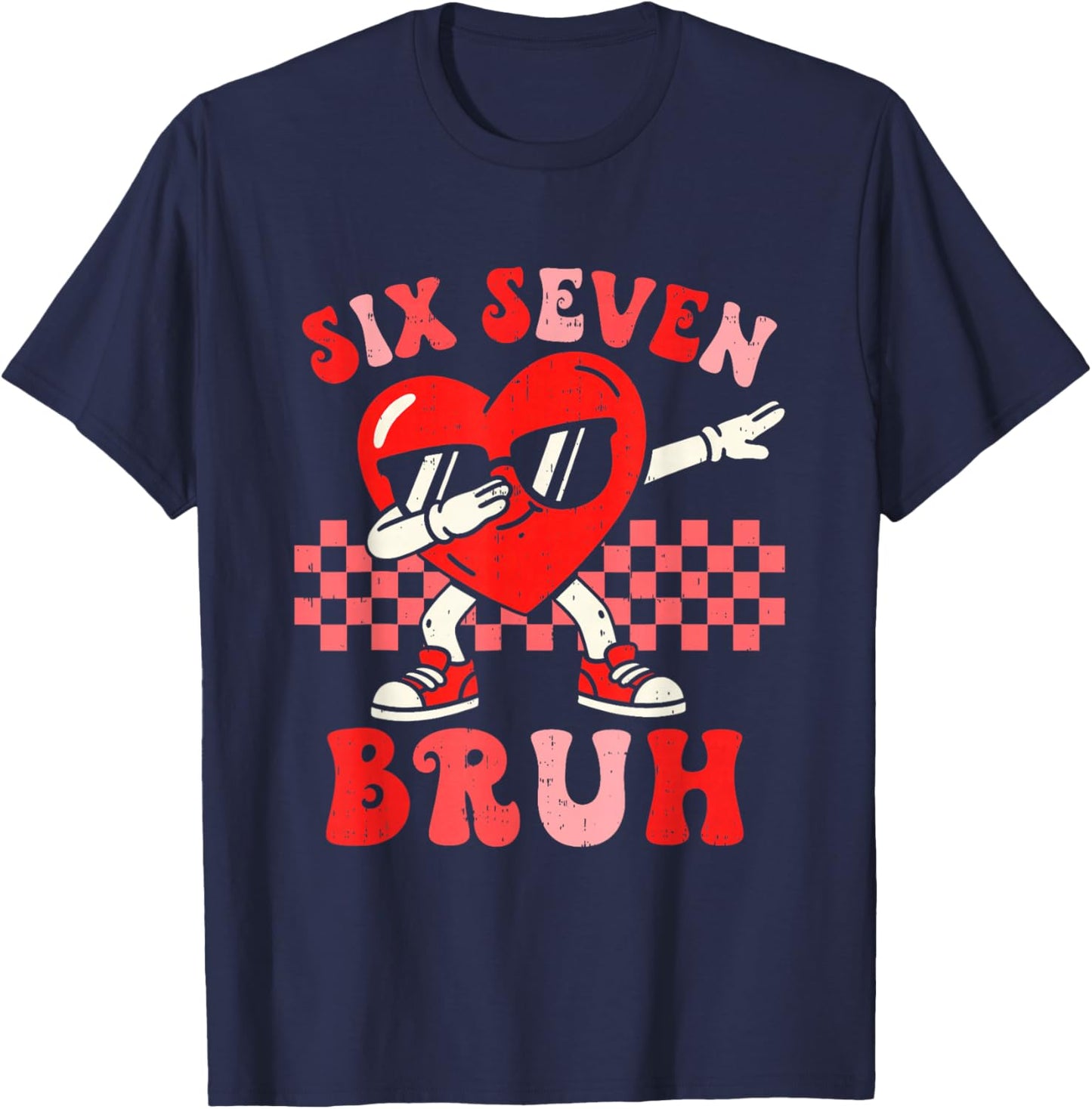 Six Seven 67 Meme Bruh Valentine for Teens Boys Girls Kids T-Shirt - T-Shirt | Navy