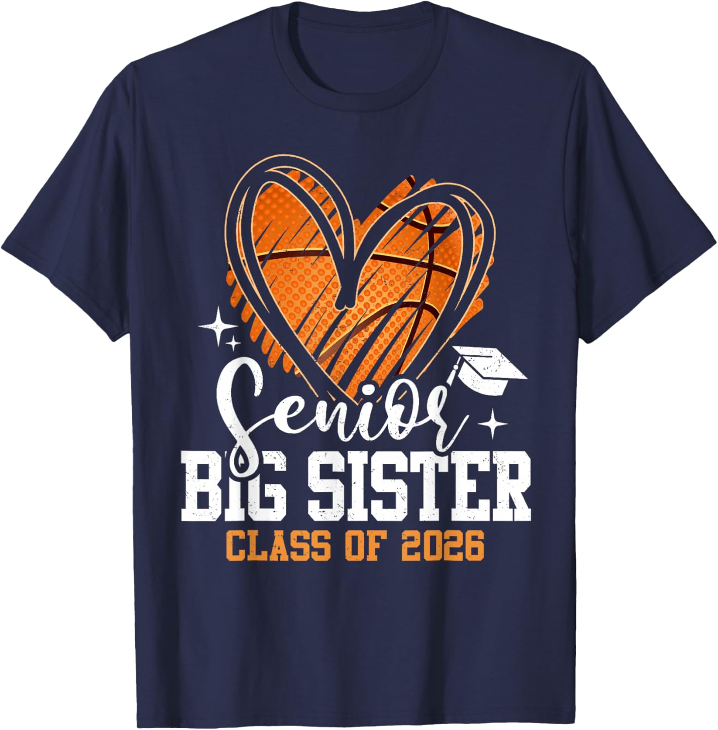 Senior Big Sister Class of 2026 Basketball Graduation Heart T-Shirt - T-Shirt | Navy