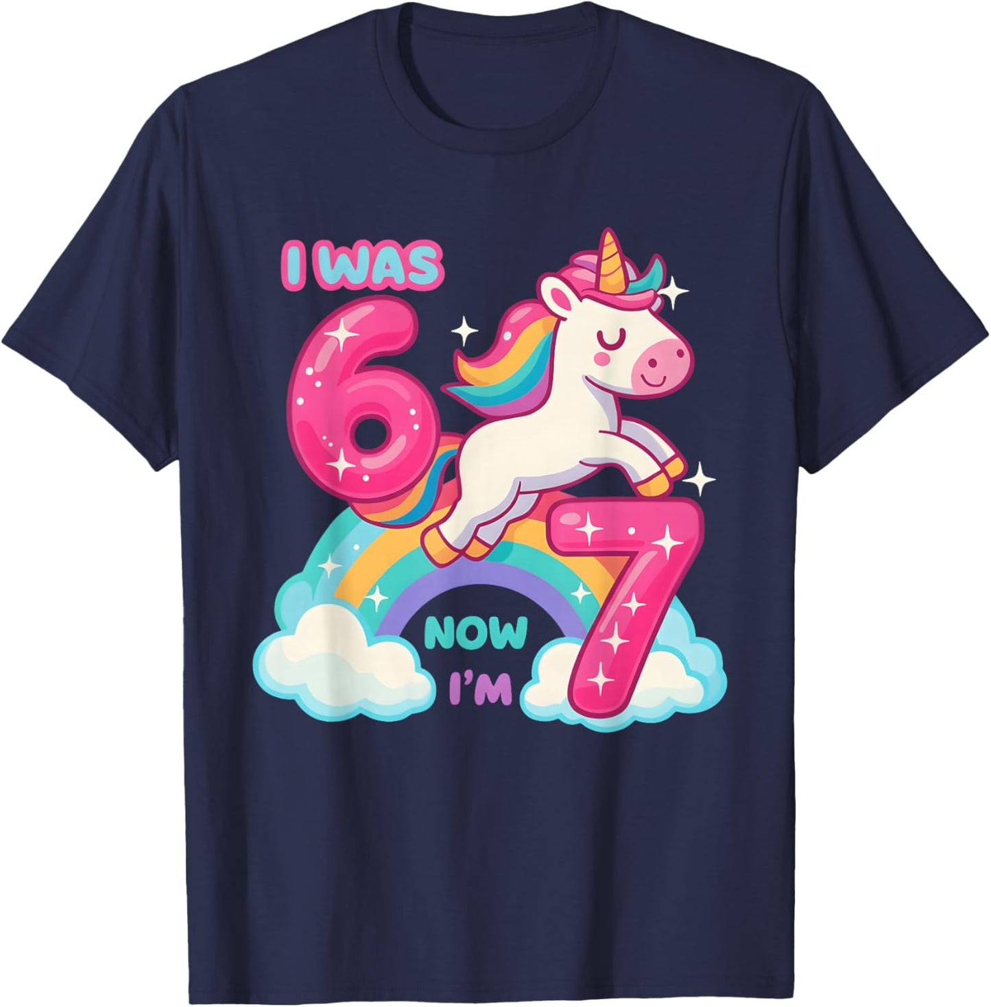 7 Year Old Birthday I was 6 Now I'm 7 67 Funny Kids Girls T-Shirt - T-Shirt | Navy