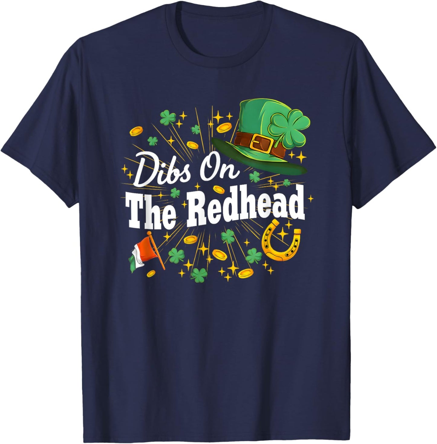 Funny Irish St Patricks Day Shamrock Dibs On The Redhead T-Shirt - T-Shirt | Navy
