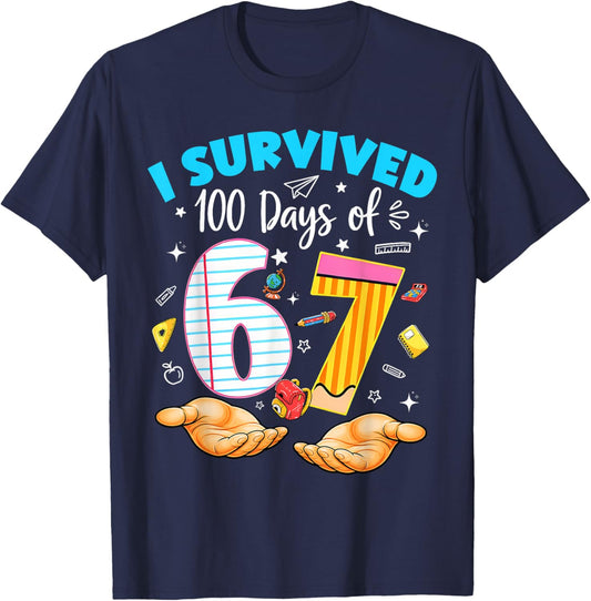I Survived 100 Days of 67 100th Day School Teacher Student T-Shirt - T-Shirt | Navy