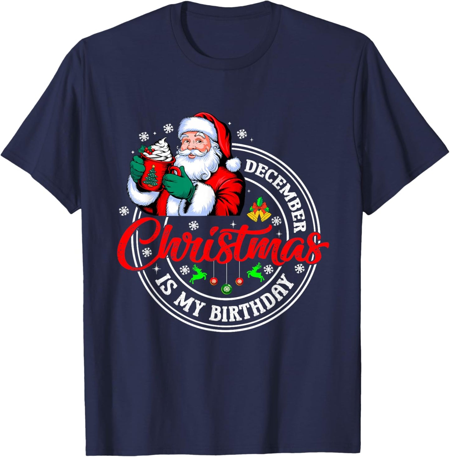 Christmas December Birthday Funny Decembe is My Biday T-Shirt - T-Shirt | Navy