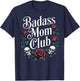 Badass Mom Club Strong Women Empowerment T-Shirt - T-Shirt | Navy