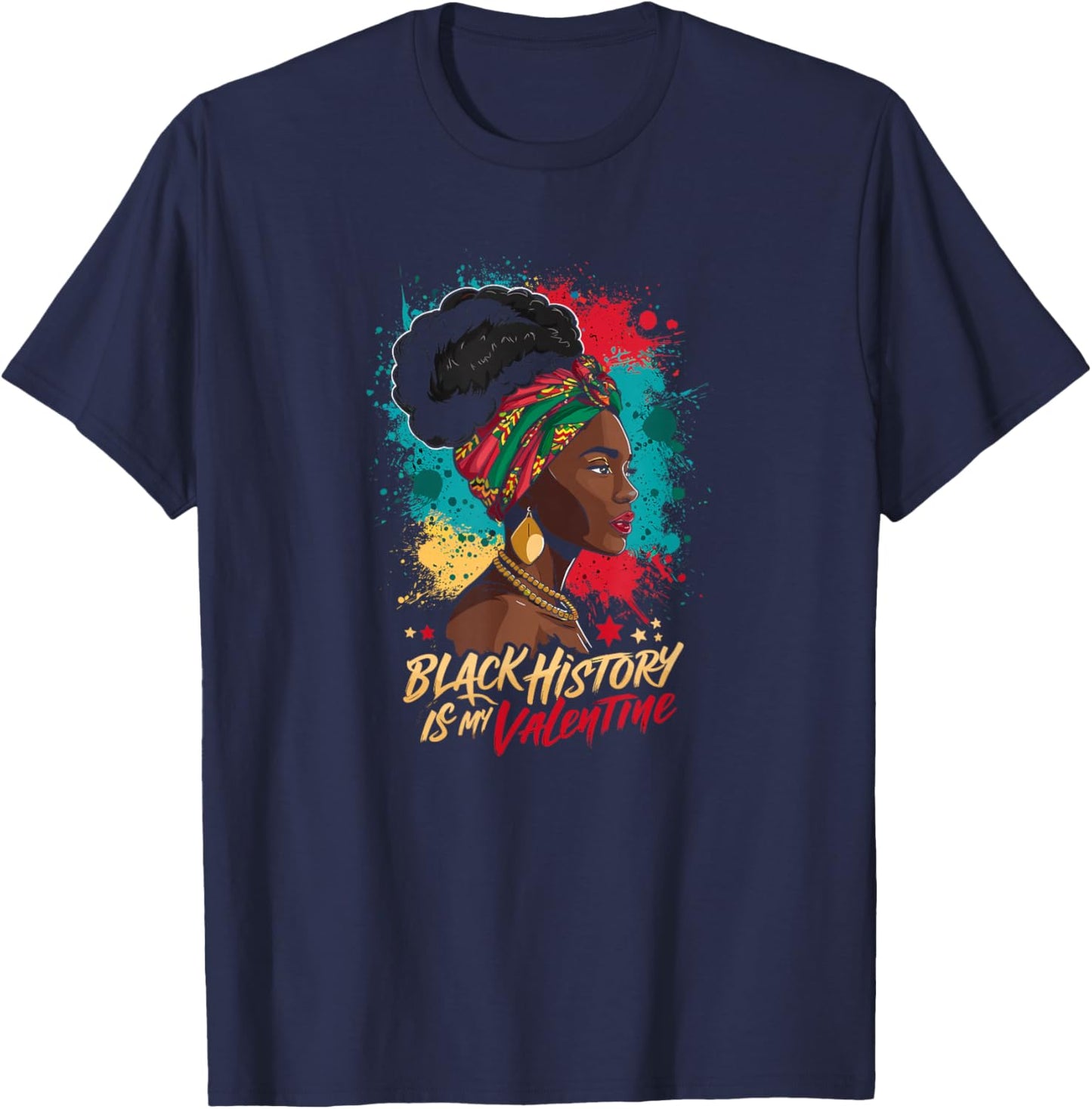 Black History is My Valentine Valentines Day Black History T-Shirt - T-Shirt | Navy