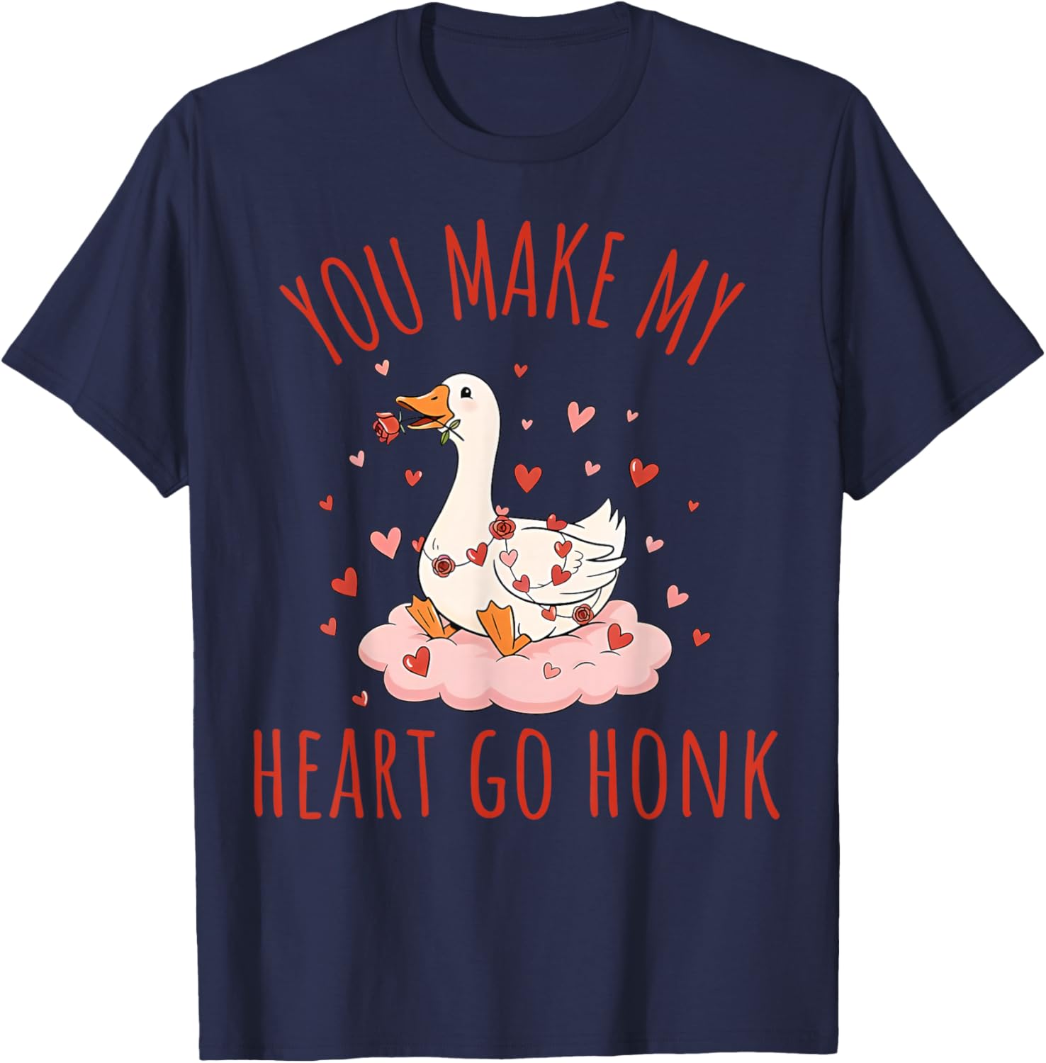 You Make My Heart Go Honk Funny Goose Valentine Saying Quote T-Shirt - T-Shirt | Navy