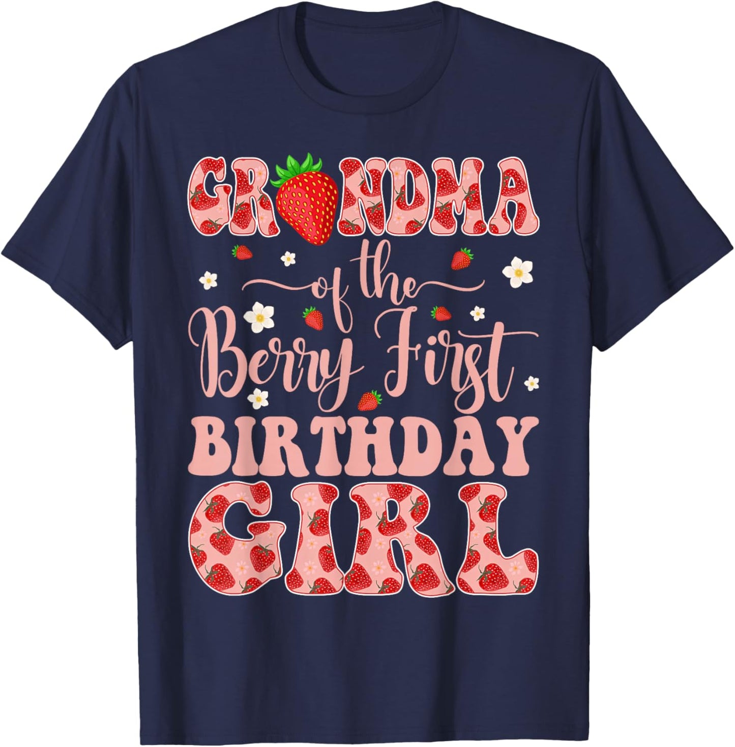Grandma of The Berry First Birthday Girl Strawberry T-Shirt - T-Shirt | Navy