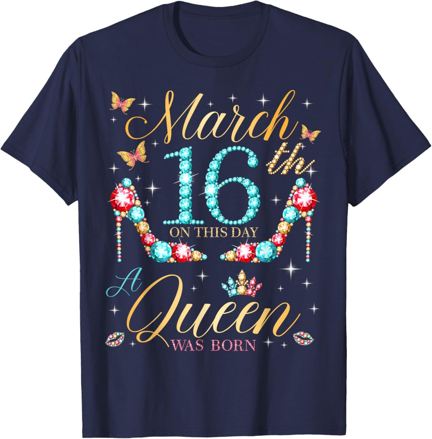 On March 16th A Queen was Born on March 16 Birthday T-Shirt - T-Shirt | Navy