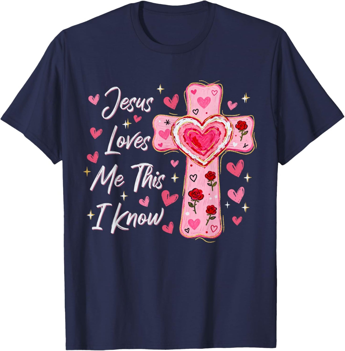 Jesus Loves Me This I Know Christian Valentines Cross Faith T-Shirt - T-Shirt | Navy