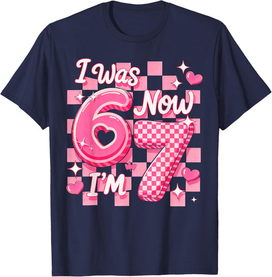 6 7 Years Old Birthday Girl I was 6 Now I'm 7 T-Shirt - T-Shirt | Navy