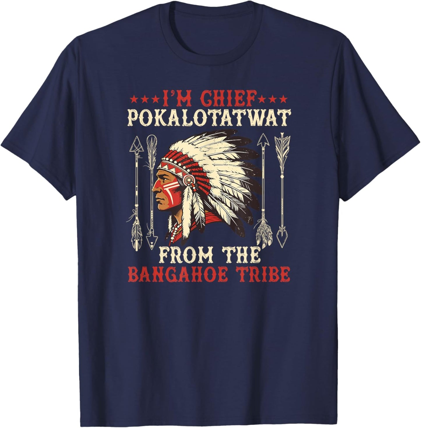 I'm Chief polkaotatwat from The Tribe Native American Pride T-Shirt - T-Shirt | Navy