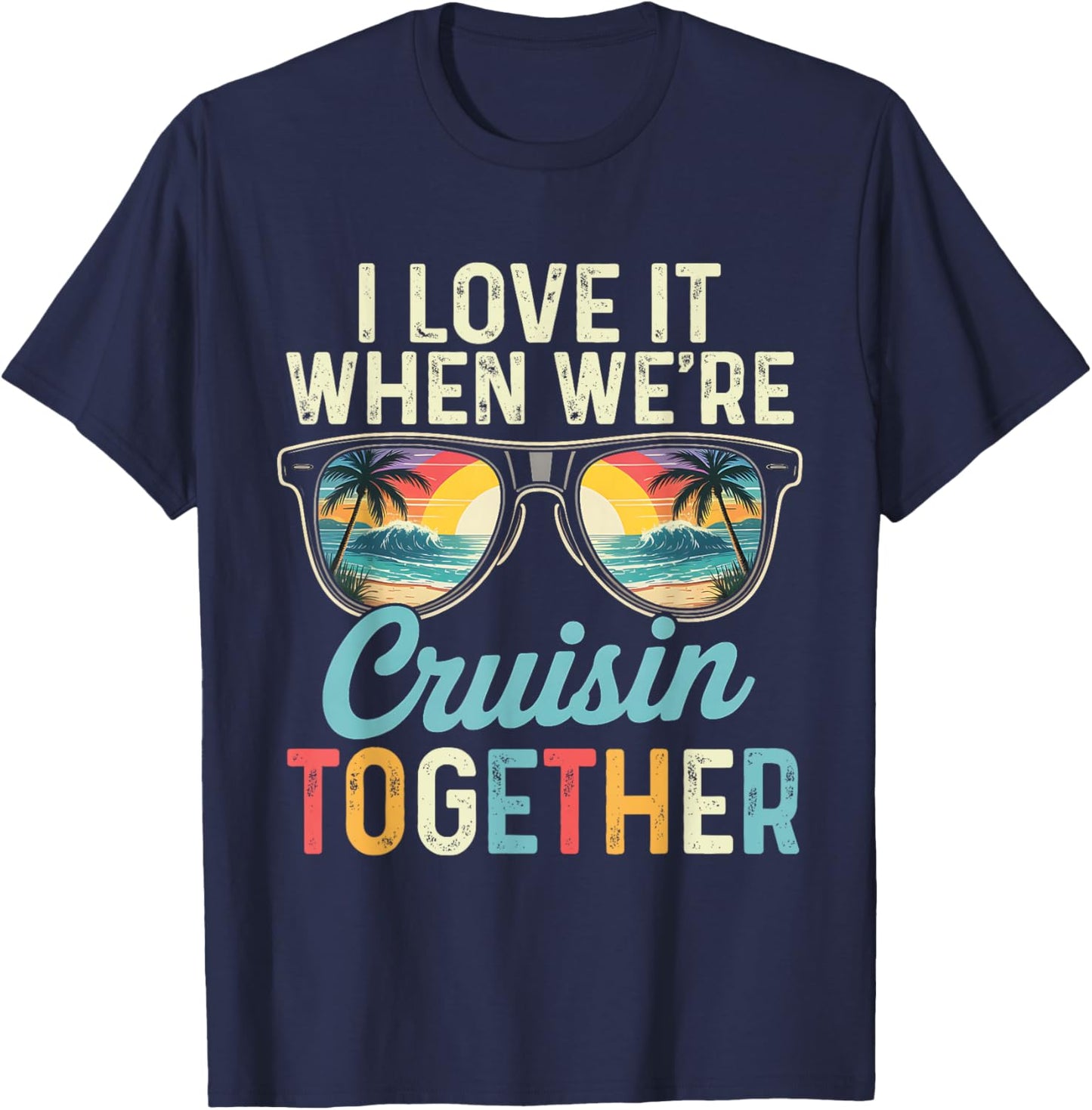 I Love It Funny Cruise Ship Vacation His and Hers Cruise T-Shirt - T-Shirt | Navy