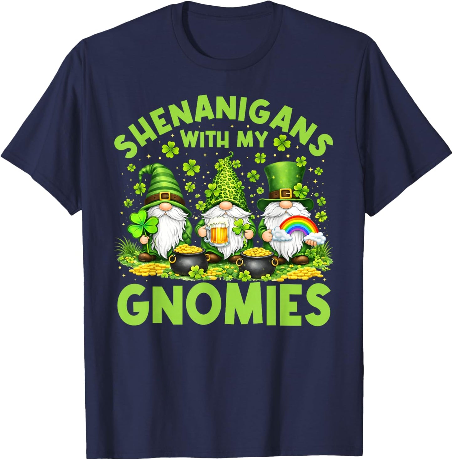 St Patricks Day Shenanigans with My Gnomies Men Women Kid T-Shirt - T-Shirt | Navy