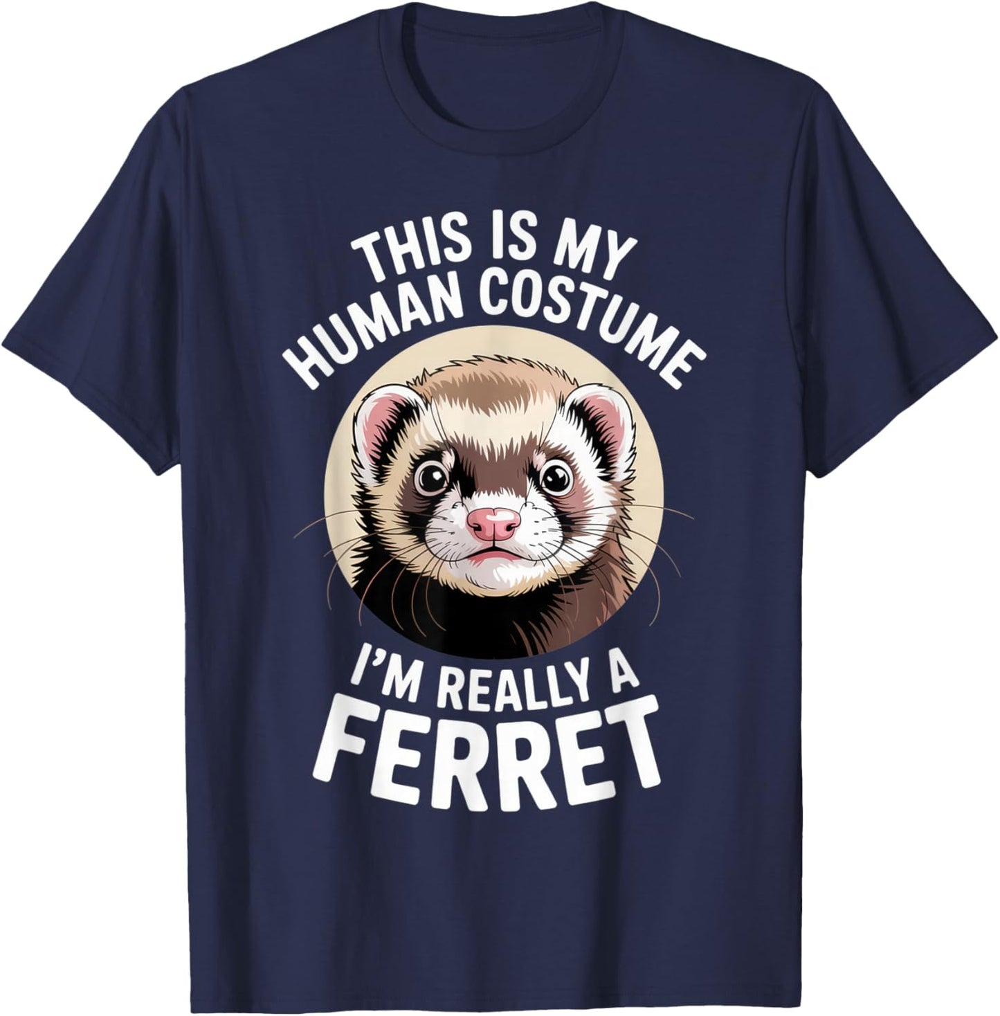 This is My Human Costume Ferret Lover Funny Halloween Mood T-Shirt - T-Shirt | Navy