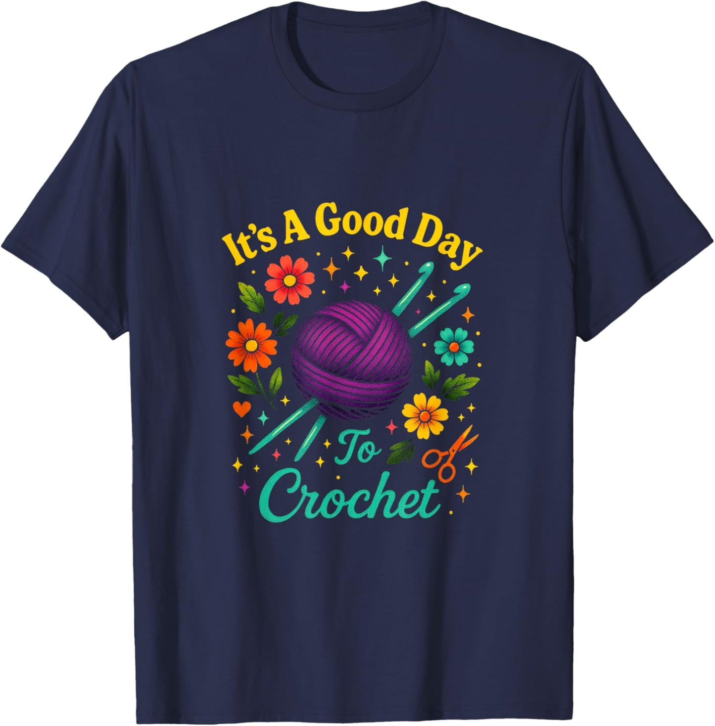 It's A Good Day to Crochet - Funny Crocheter Quote T-Shirt - T-Shirt | Navy