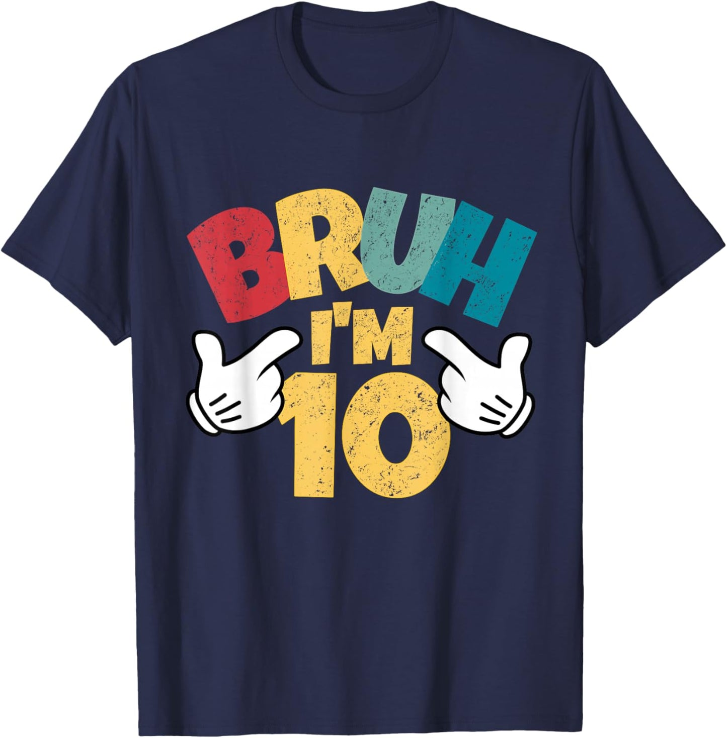 Bruh Im 10 10th Birthday Boy Double Digit Retro Ten Year Old T-Shirt - T-Shirt | Navy