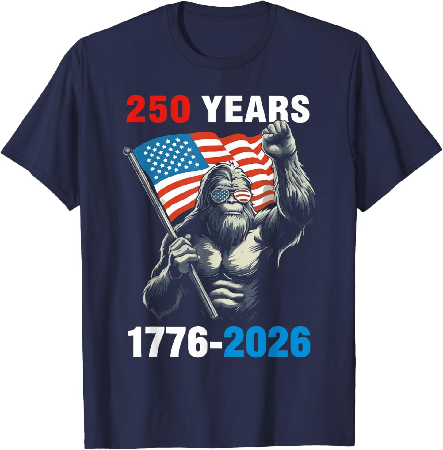 Patriotic Bigfoot USA Flag 250 Years 1776 2026 T-Shirt - T-Shirt | Navy