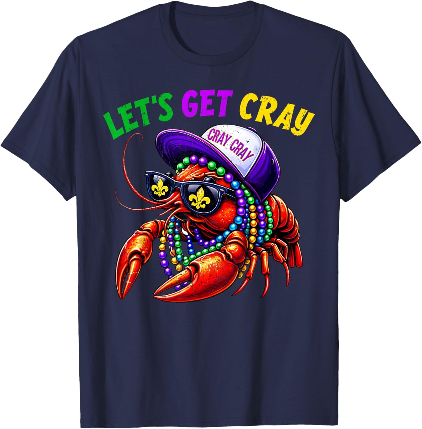 Let Get Cray Crawfish Beads Funny Men Women Costume T-Shirt - T-Shirt | Navy
