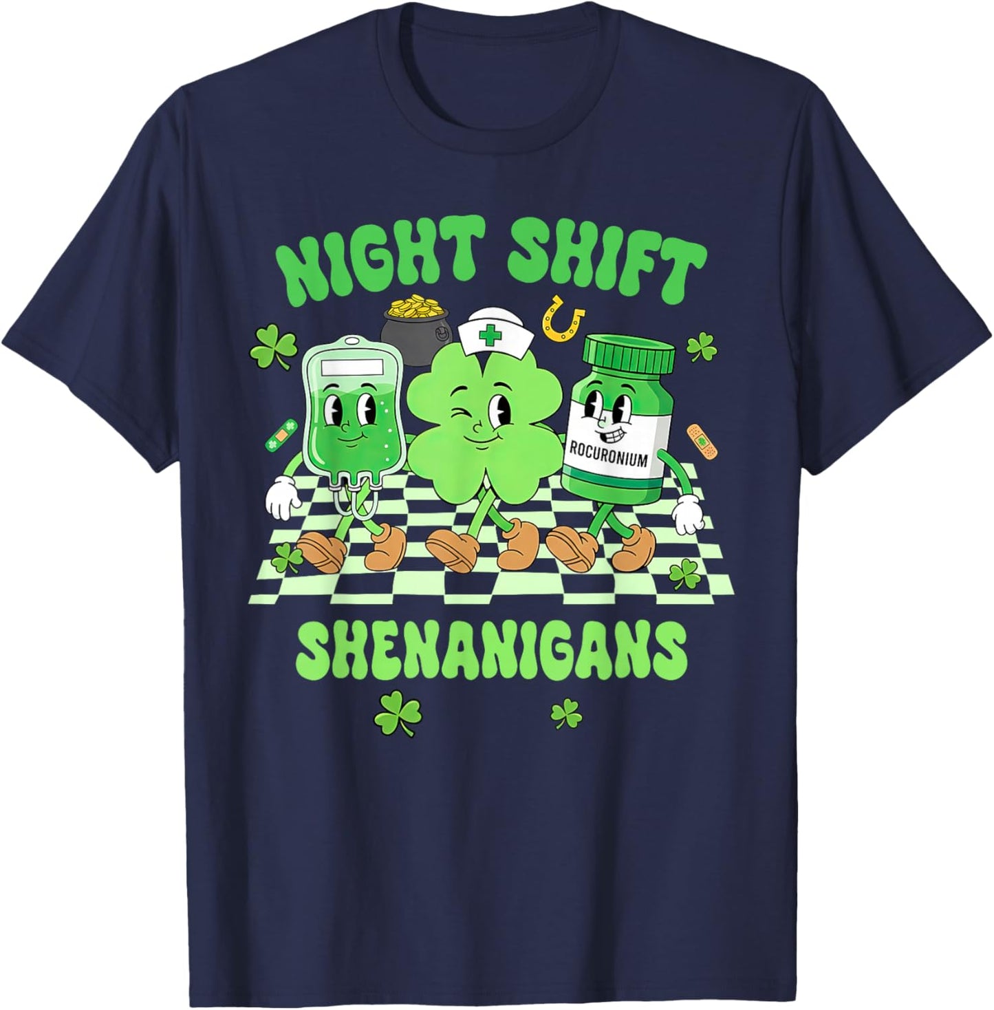 St. Patrick's Day Nurse Life Nursing Night Shift Shenanigans T-Shirt - T-Shirt | Navy