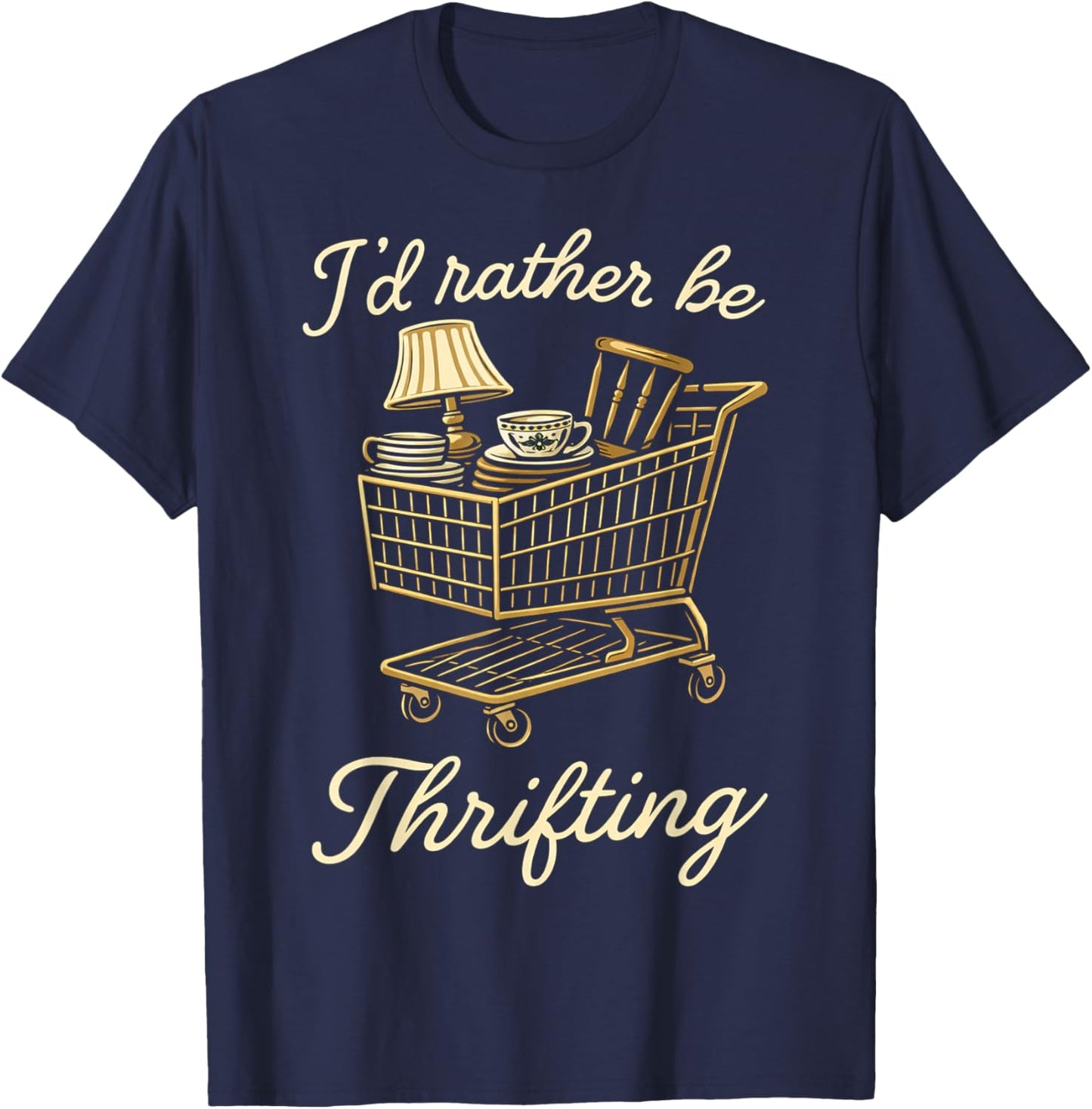 I’d Rather Be Thrifting Funny Vintage Lover Retro Shopping T-Shirt - T-Shirt | Navy