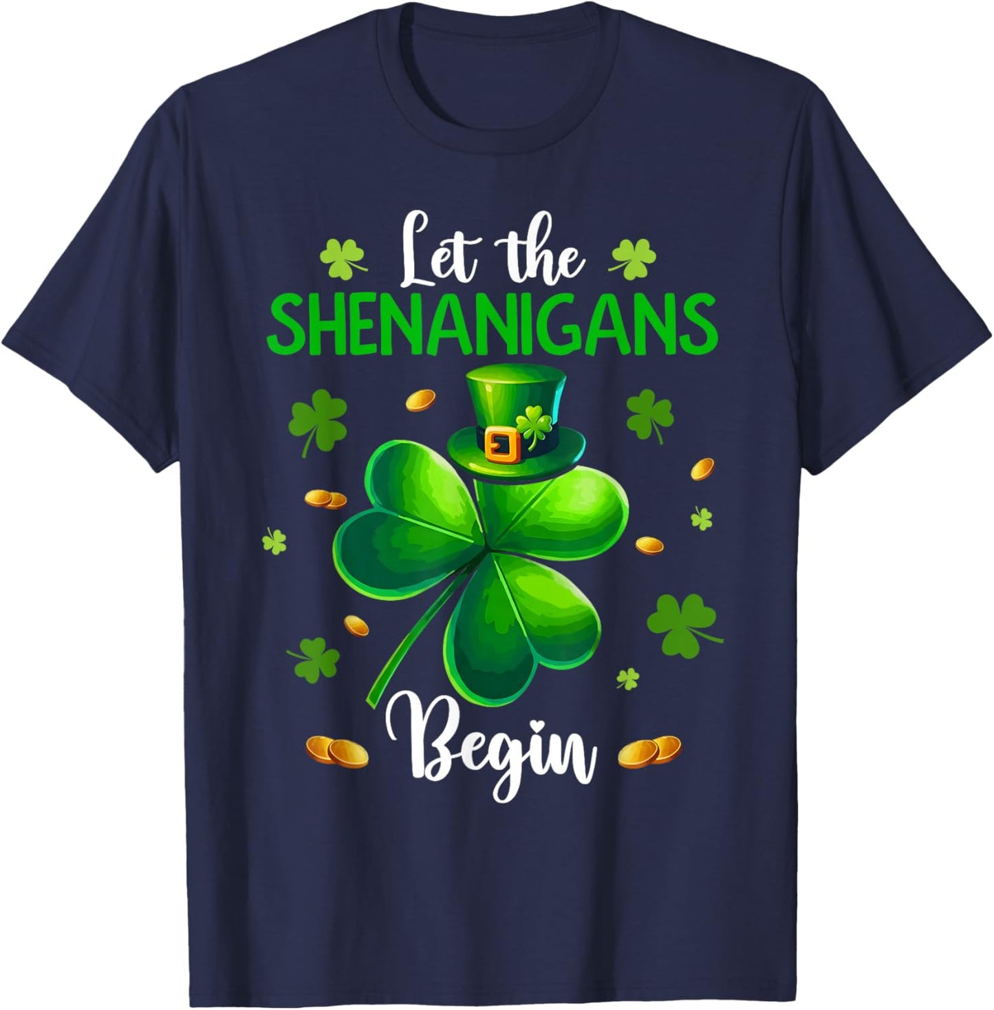 St Patricks Day Let The Shenanigans Begin Shamrock T-Shirt - T-Shirt | Navy