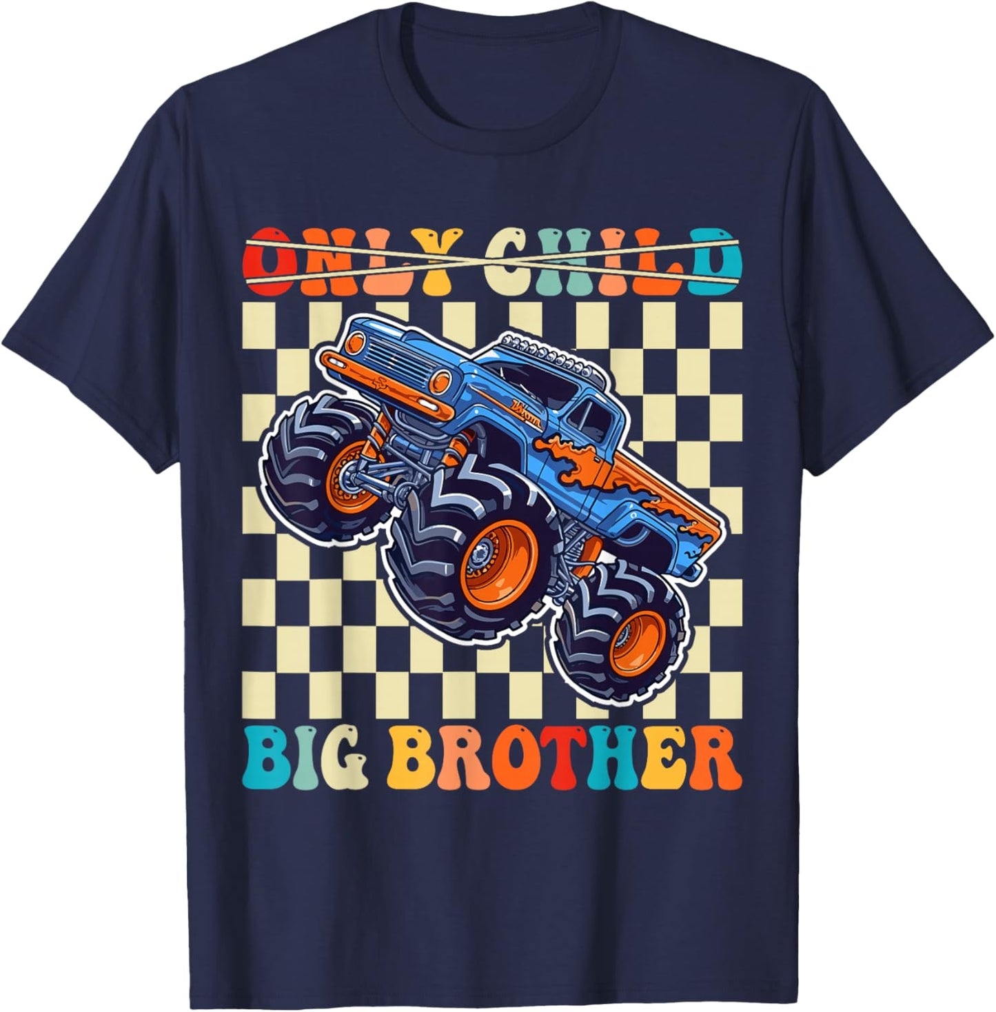 Funny Only Child Big Brother 2026 Monster Truck for Boy Boys T-Shirt - T-Shirt | Navy