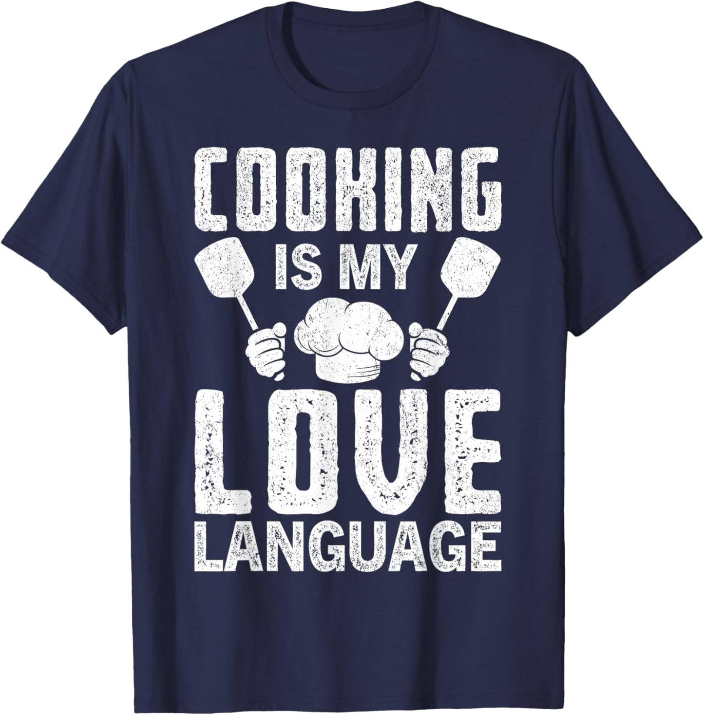 Cooking is My Love Language Funny Chef Quote T-Shirt - T-Shirt | Navy