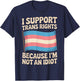 I Support Trans Rights LGBTQ Pride Month Trans Transgender T-Shirt - T-Shirt | Navy