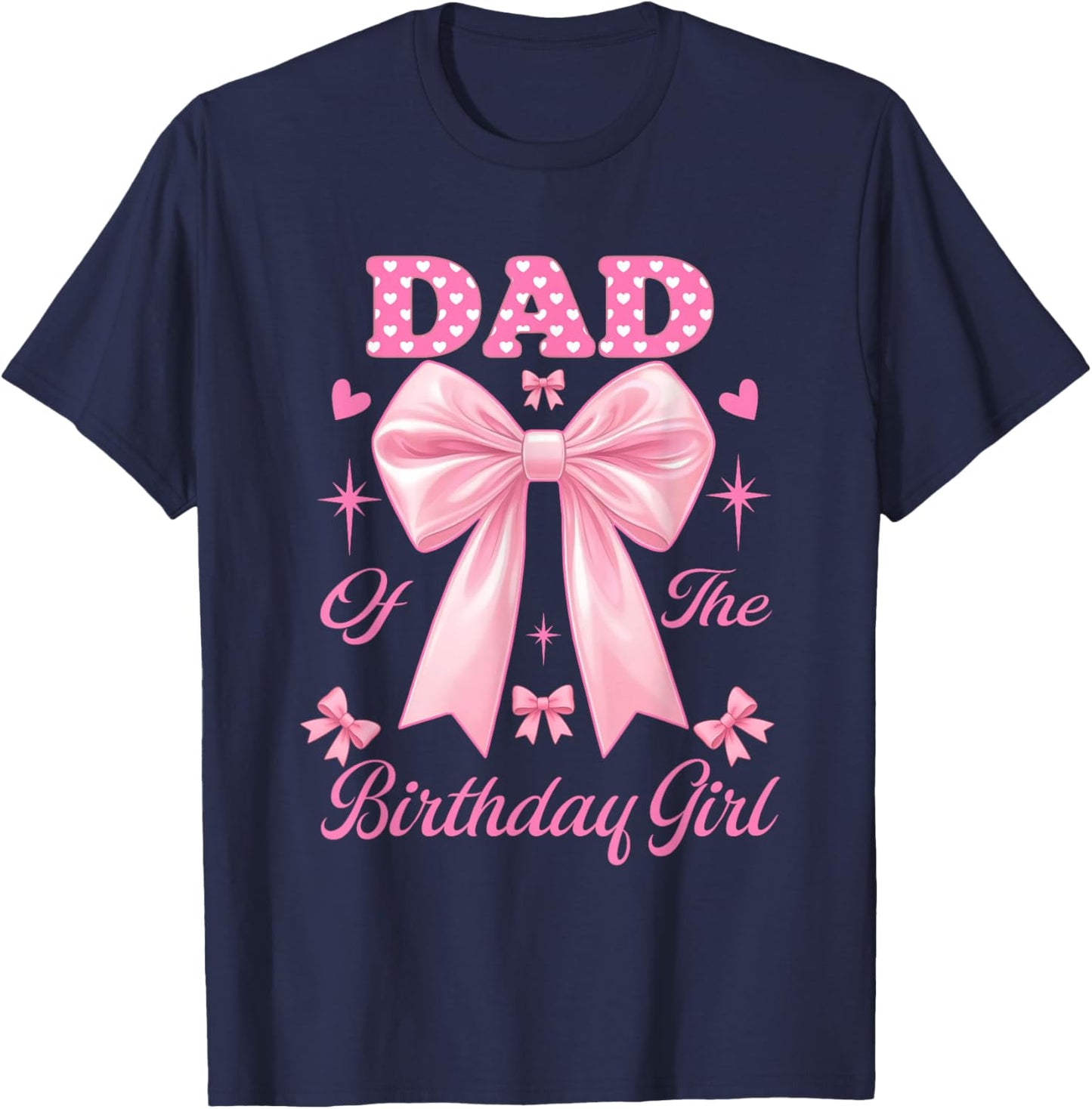 Dad Birthday Girl Matching Coquette Pink Bow T-Shirt - T-Shirt | Navy