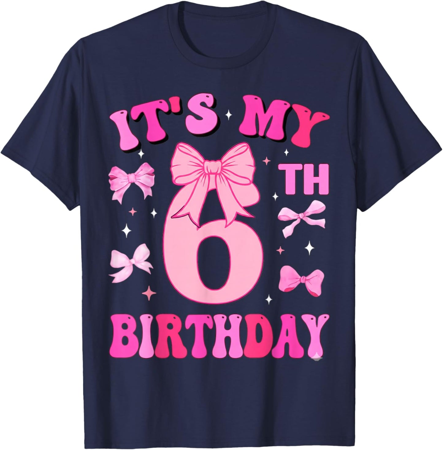 6th Birthday Girls Six Years Old It's My Six Bday T-Shirt - T-Shirt | Navy