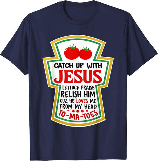 Christian Catch Up with Jesus Funny Catchup Tomato T-Shirt - T-Shirt | Navy