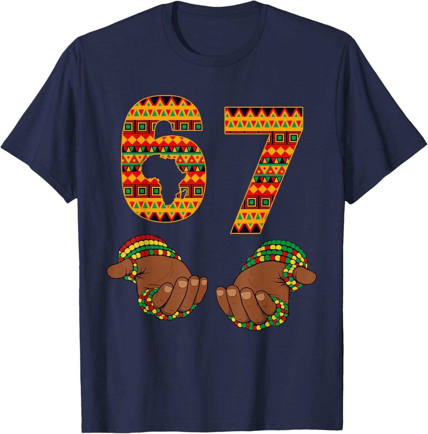 67 Black History Month Pride African Six Seven 6 7 Meme T-Shirt - T-Shirt | Navy