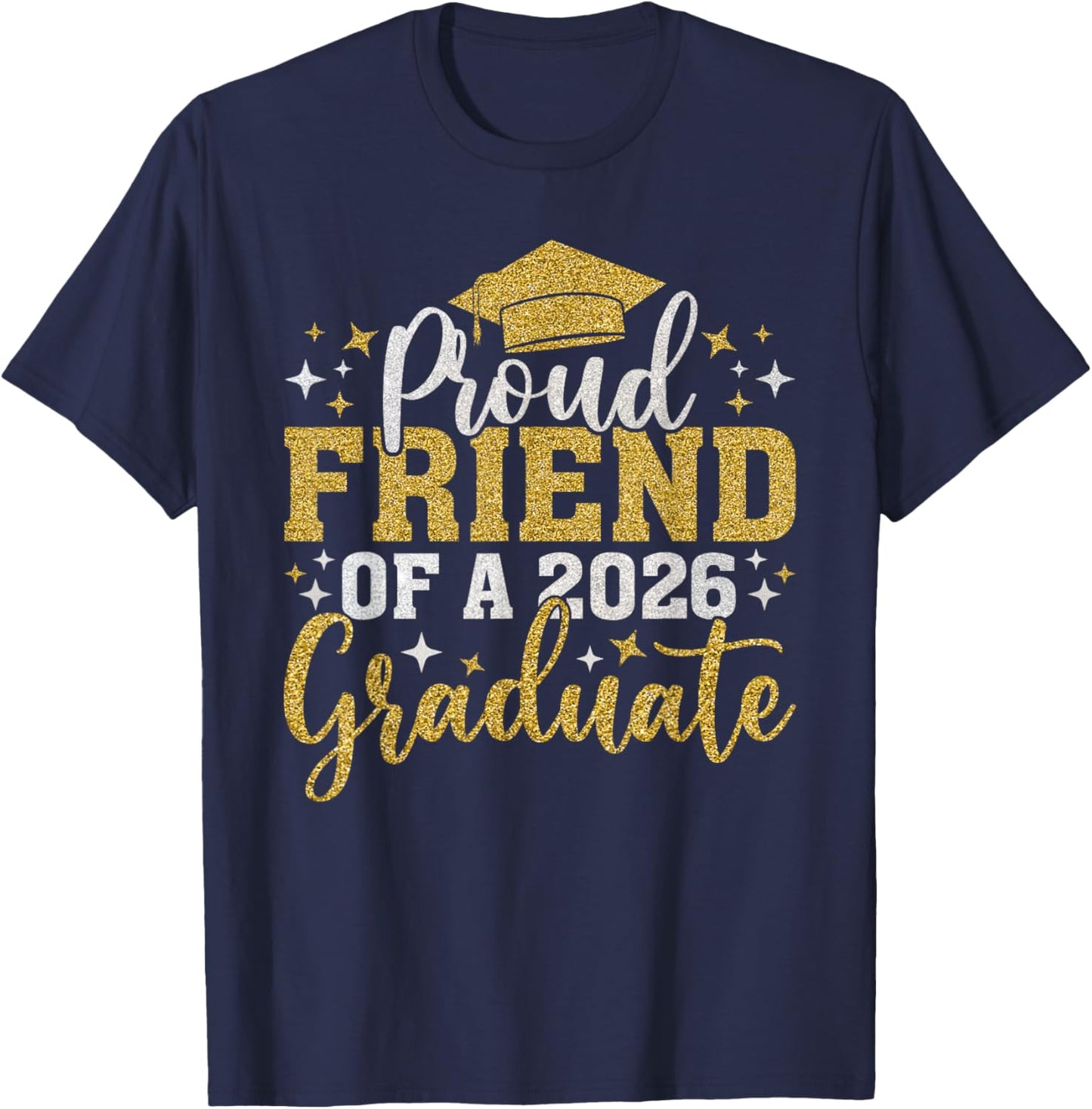 Friend Senior 2026 Proud of A Class of 2026 Graduate Done T-Shirt - T-Shirt | Navy