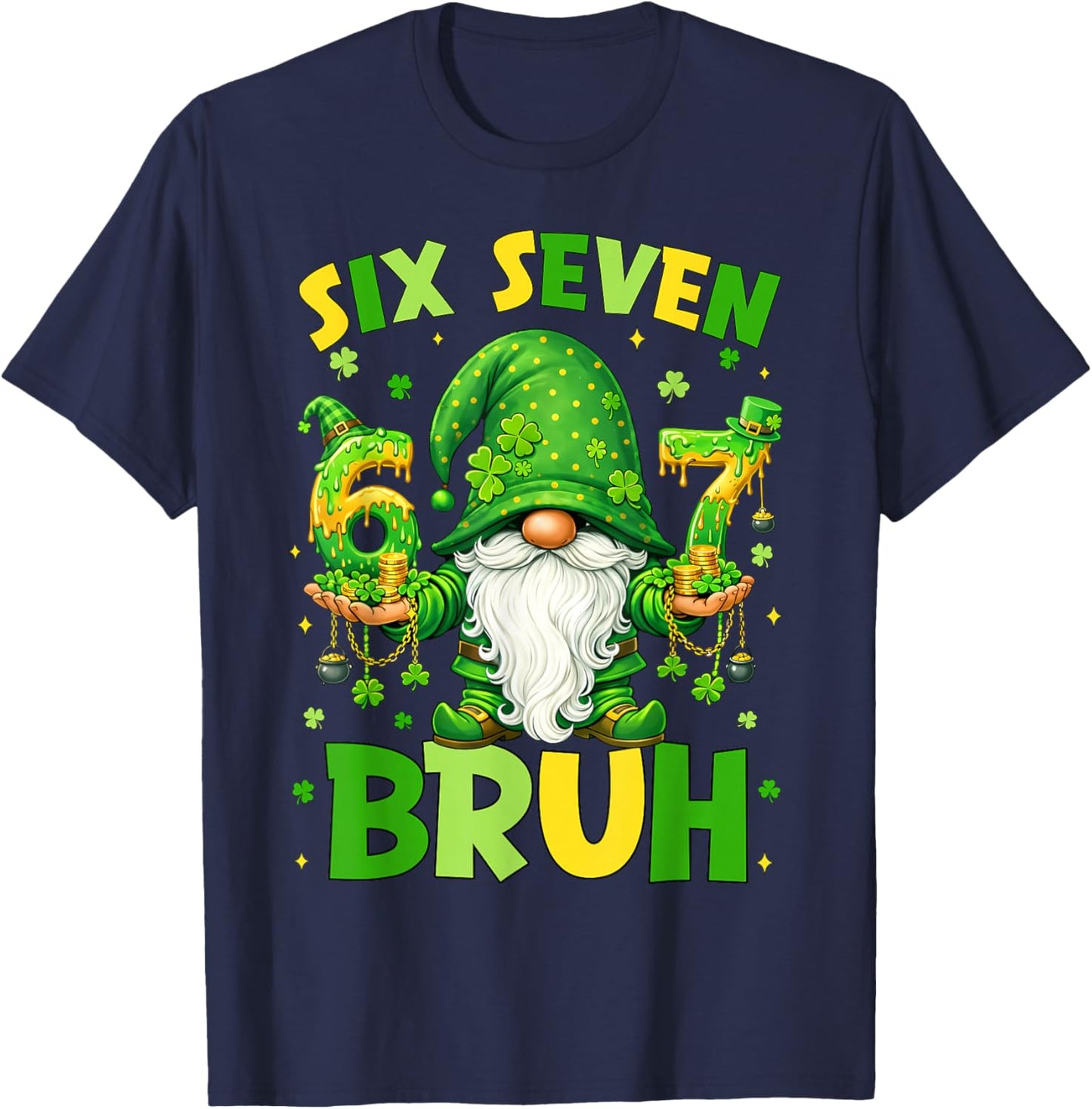 Gnomes 67 Six Seven 6 7 Bruh Shenanigans St.Patricks Day Men T-Shirt - T-Shirt | Navy